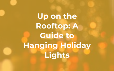 Up on the Rooftop: A Guide to Hanging Holiday Lights