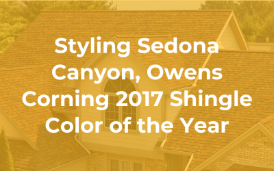 Styling Sedona Canyon, Owens Corning 2017 Shingle Color of the Year
