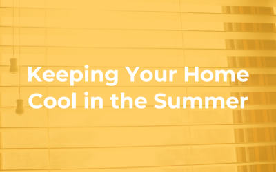 Keeping Your Home Cool in the Summer