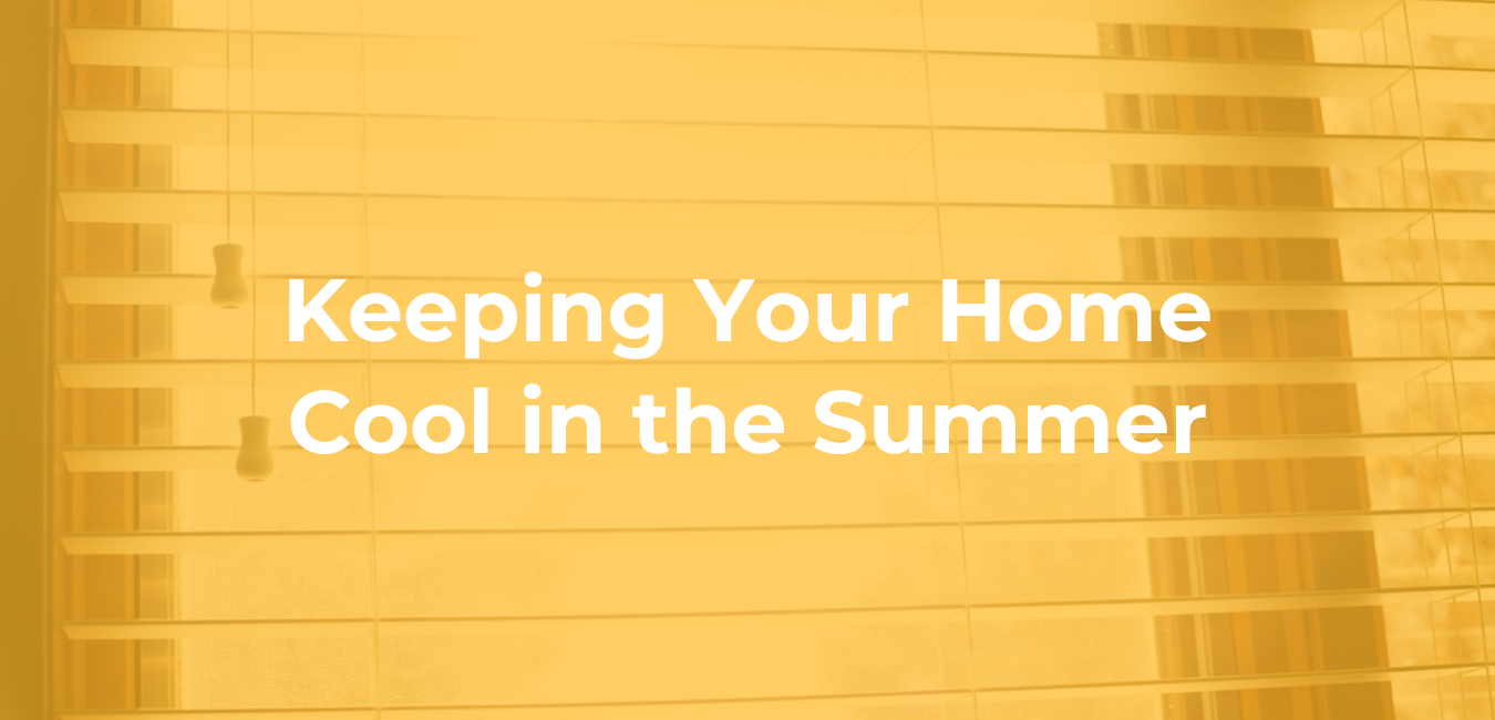 Keeping Your Home Cool in the Summer
