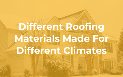 Different Roofing Materials Made For Different Climates