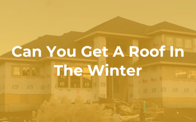 Can You Get A Roof In The Winter