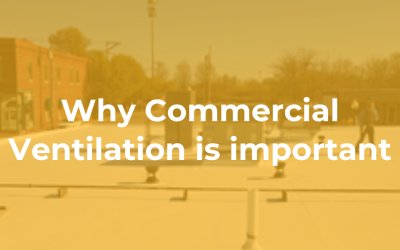 Why Commercial Ventilation is important