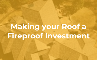 Making your Roof a Fireproof Investment