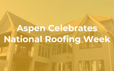 Aspen Celebrates National Roofing Week