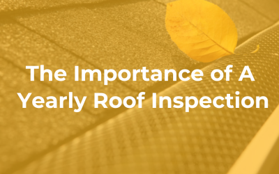 The Importance of A Yearly Roof Inspection For Your Home