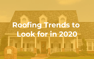 Roofing Trends To Lookout For in 2020