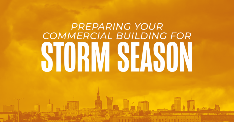 Preparing Your Commercial Building for Storm Season