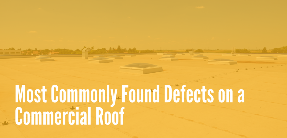 Commonly Found Defects on Commercial Roofs