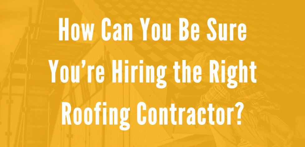 hiring the right roofing contractor