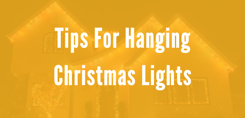 Tips For hanging Christmas Lights