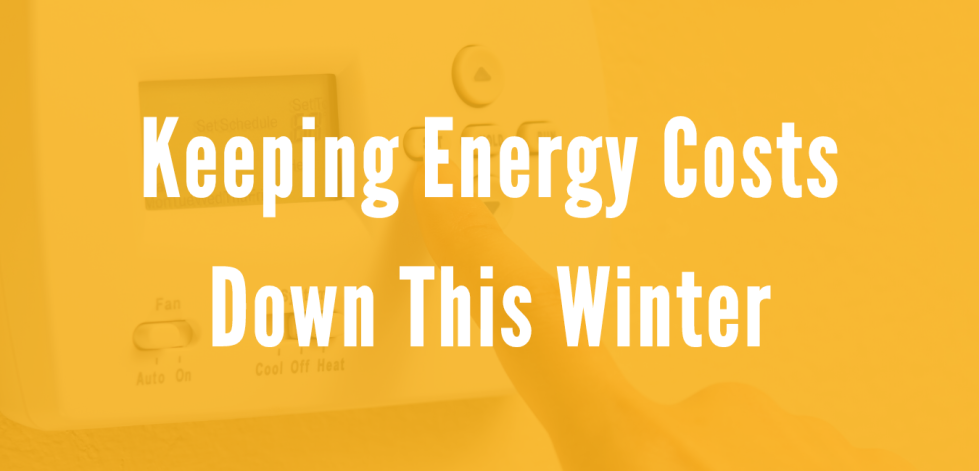 Keeping Energy Costs Down This Winter