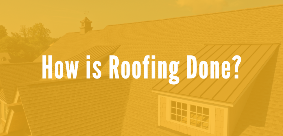 How is roofing done