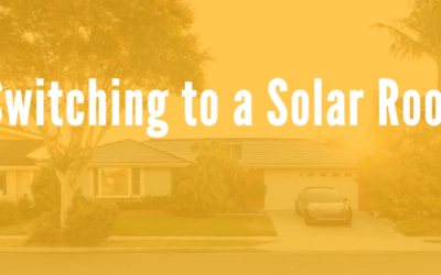 Benefits of Switching to a Solar Roof