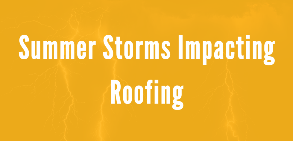 The Impact of Summer Storms on Roofs