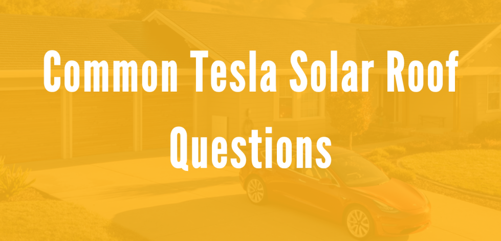 Frequently Asked Questions About Tesla Solar Roof