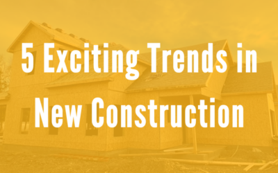 5 Exciting Trends in New Construction