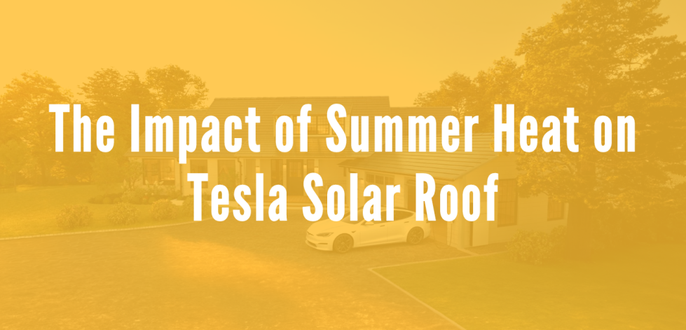 Impact of summer heat on Tesla Solar Roof