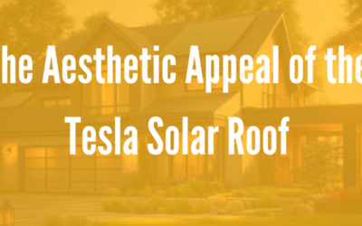 The Aesthetic Appeal of the Tesla Solar Roof