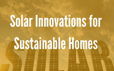 Solar Innovations for Sustainable Homes