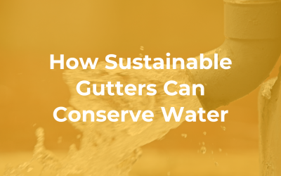 How Sustainable Gutters Can Conserve Water