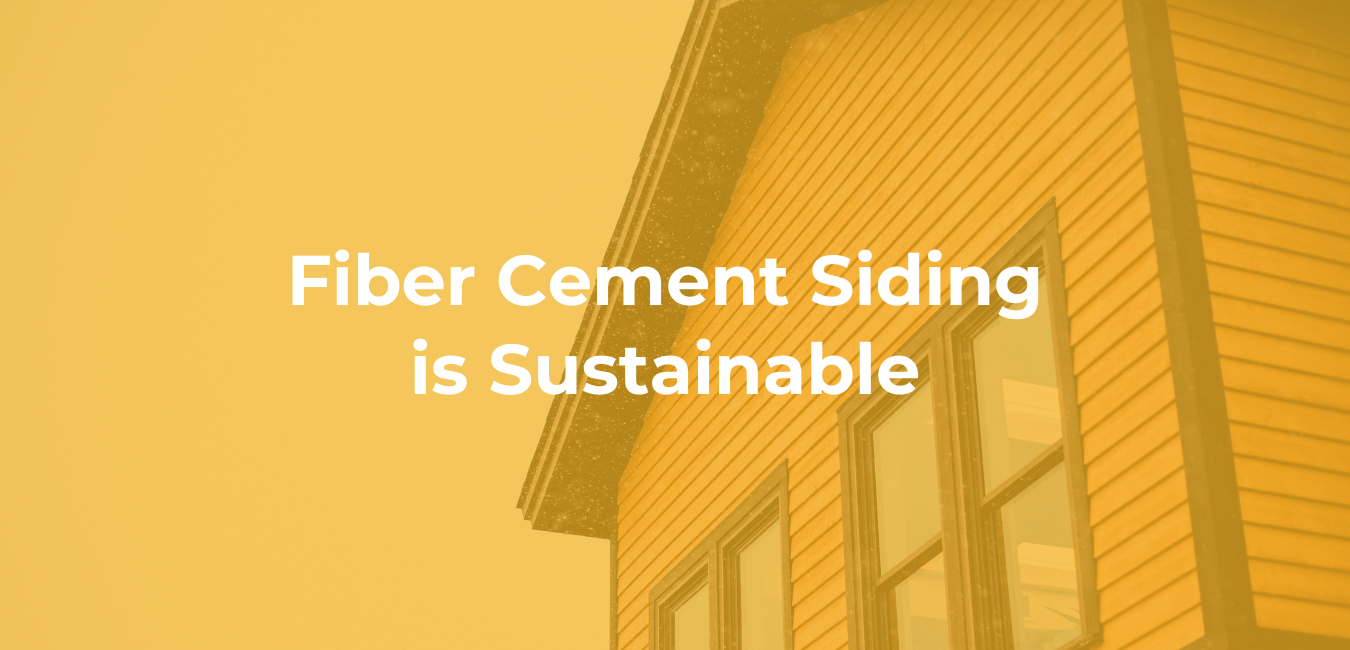 Fiber Cement Siding is Sustainable