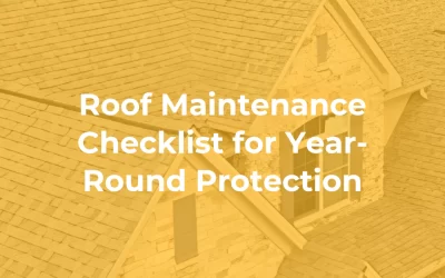 Roof Maintenance Checklist for Year-Round Protection