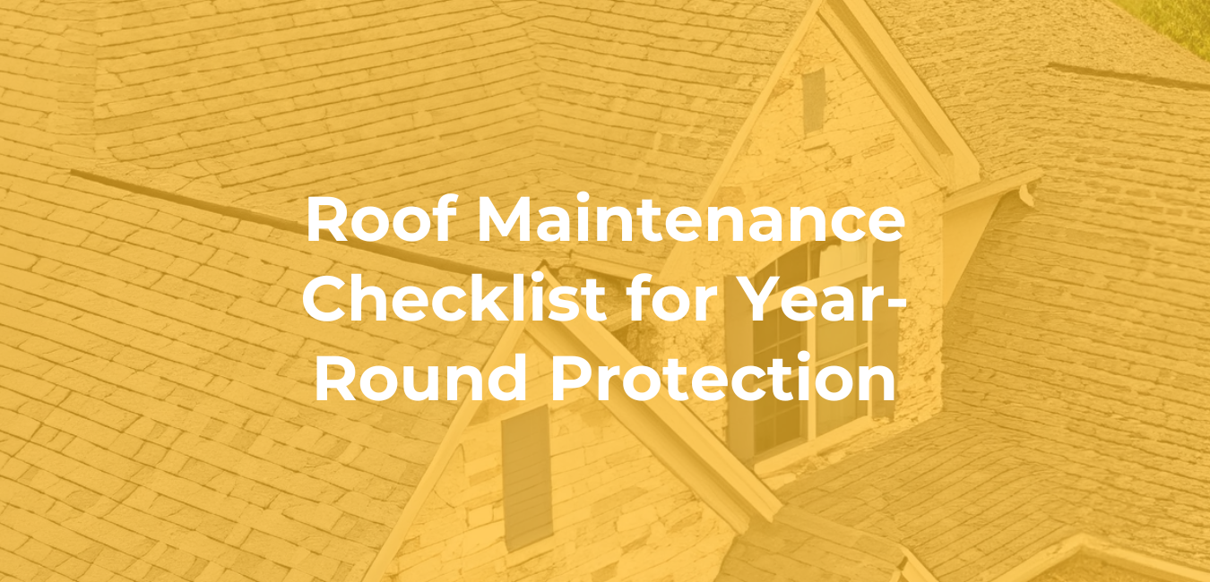 Roof Maintance Checklist for Year Round Protection