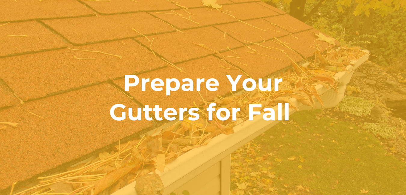 Prepare Your Gutters For Fall