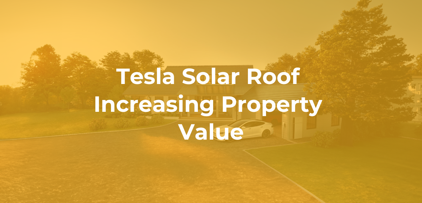 Tesla Solar Roof Increasing Property Value