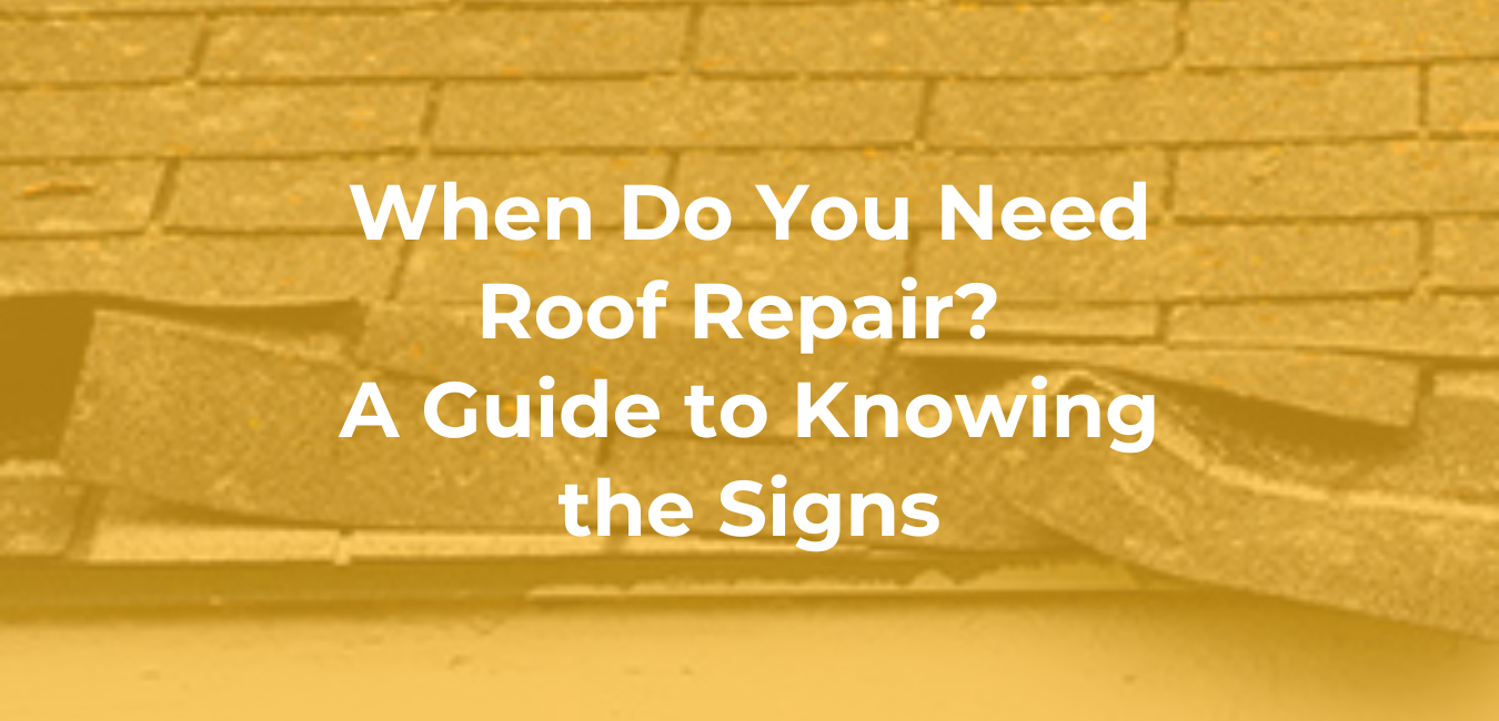 When Do you Need A Roof Repair?