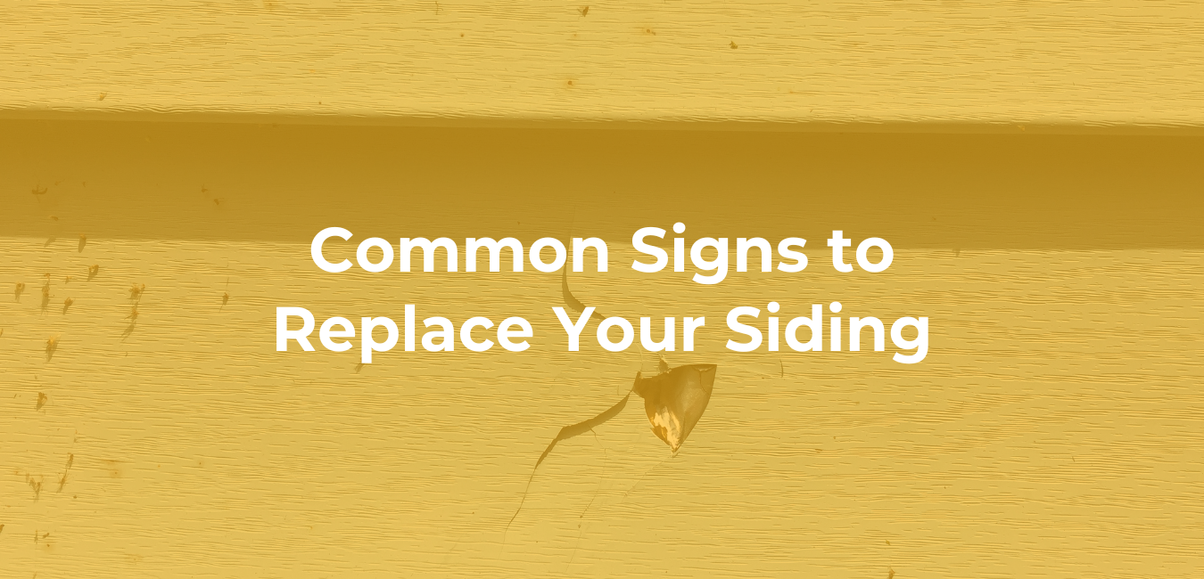 Common Signs to Replace Your Siding