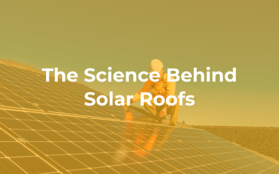 The Science Behind Solar Roofs