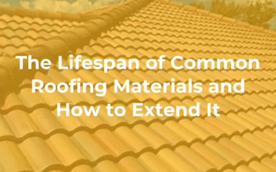 The Lifespan of Common Roofing Materials and How to Extend It