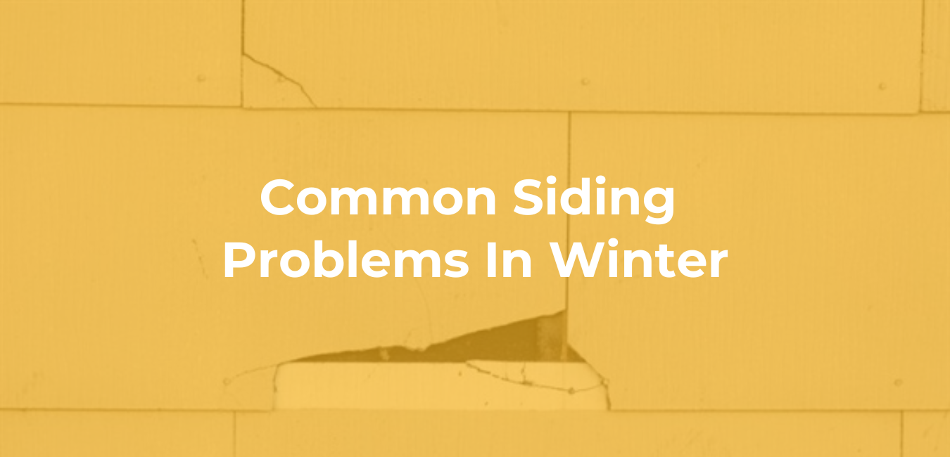 Common Siding Problems in Winter