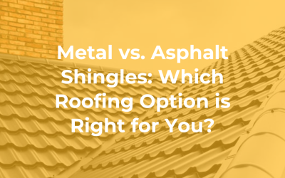 Metal vs. Asphalt Shingles: Which Roofing Option is Right for You?