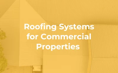Roofing Systems for Commercial Properties