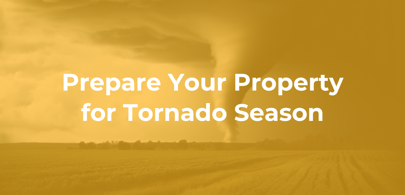 Prepare Your Property for Tornado Season