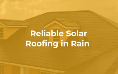 Reliable Solar Roofing in Rain
