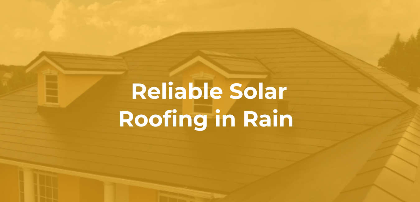 Reliable Solar Roofing in Rain