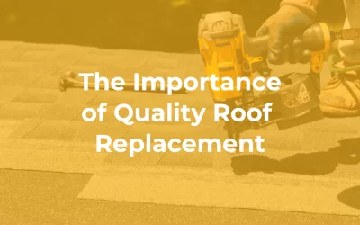 The Importance of Quality Roof Replacement