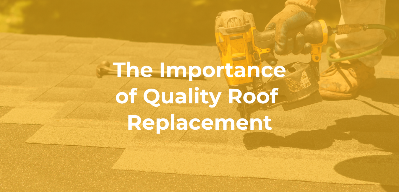 The Importance of Quality Roof Replacement