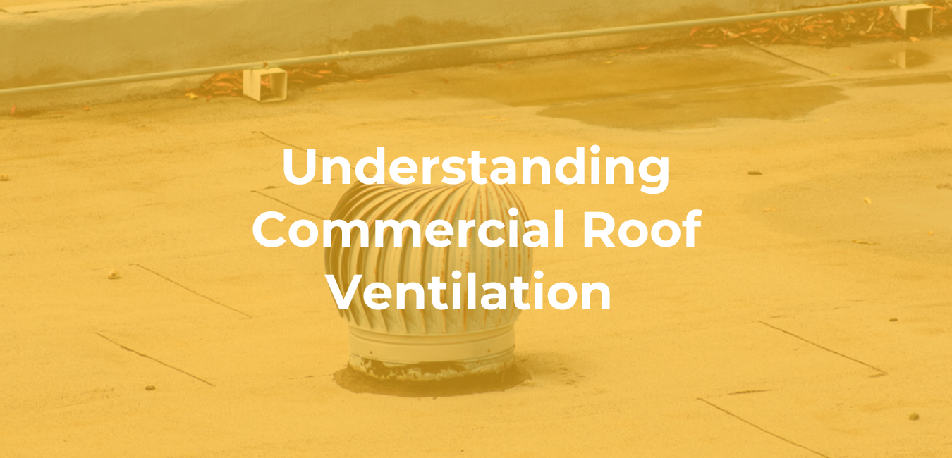 Understanding Commercial Roof Ventilation