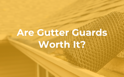 Are Gutter Guards Worth It?