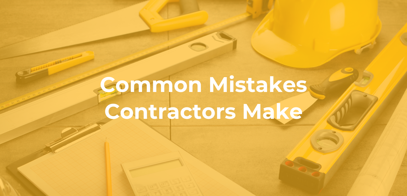 Common Mistakes Contractors Make Common Mistakes Contractors Make