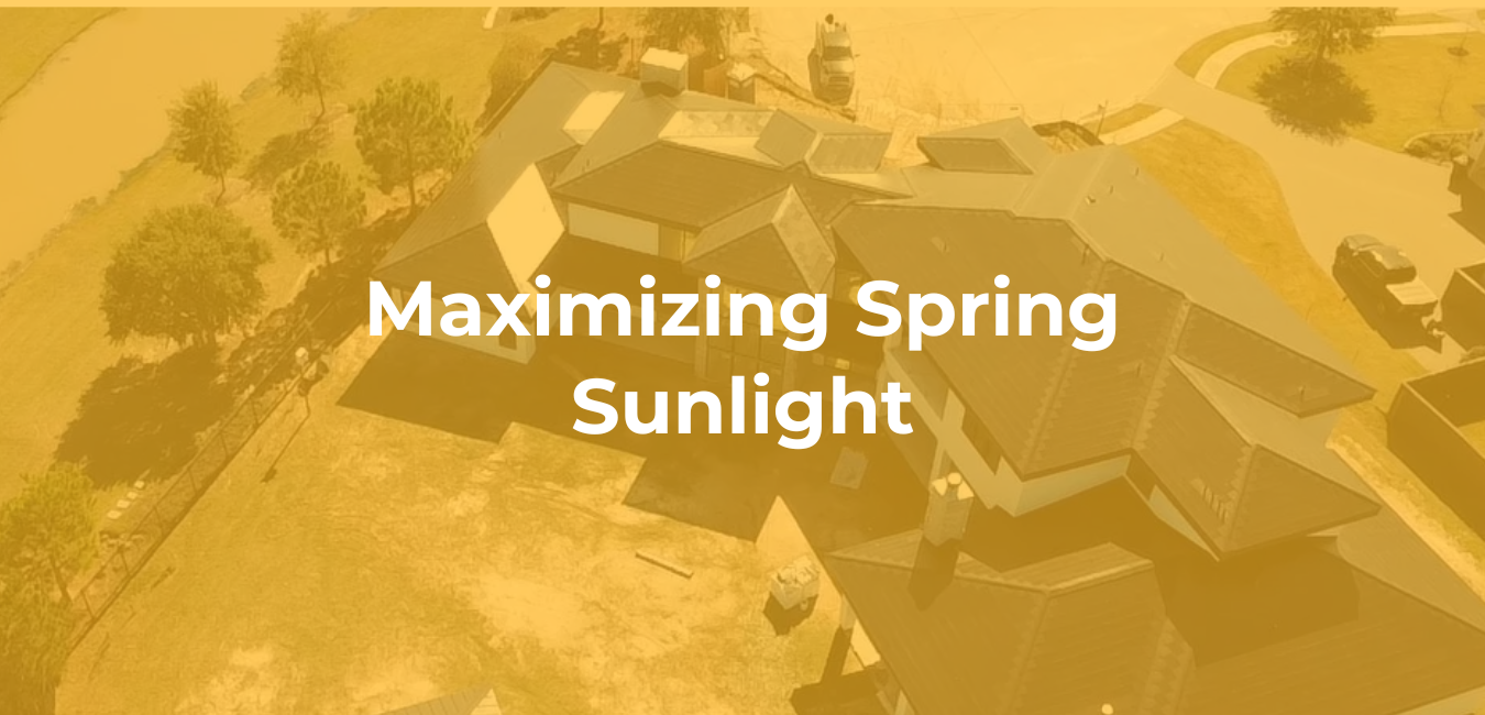 Maximizing Spring Sunlight Maximizing Spring Sunlight