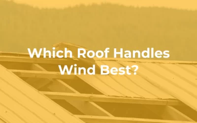 Which Roof Handles Wind Best?